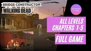 Bridge Constructor: The Walking Dead - All Chapter - All Levels (All Badges) Walkthrough Gameplay