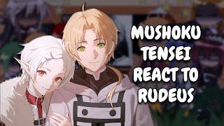 Mushoku Tensei React To Rudeus Greyrat || Gacha React