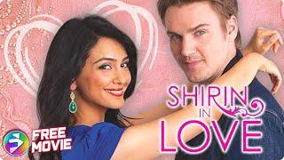 SHIRIN IN LOVE | Romantic Comedy Drama | Nazanin Boniadi, Riley Smith | Free Full Movie