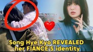 SONG HYE KYO REVEALED HER FIANCE'S IDENTITY.