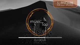 Dj Goja - Miles Away