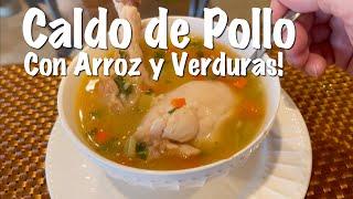 Caldo de Pollo con Arroz y Verduras!