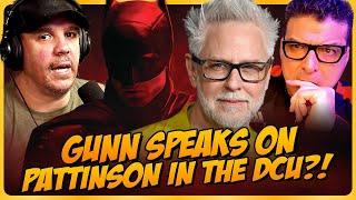 James Gunn Comments On Robert Pattinson Being DCU Batman?!