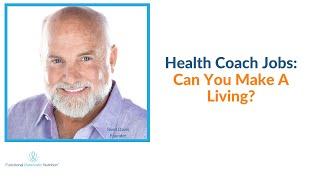 Health Coach Training: Health Coach Jobs:  Can You Make A Living?