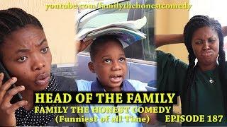 FUNNY  VIDEO (HEAD OF THE FAMILY) (Family The Honest Comedy) (Episode 187)