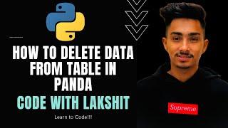 How to delete data from table in pandas  | Python to AI ML and Data Science| Code with Lakshit#50