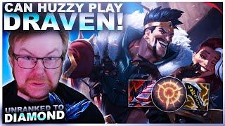 CAN HUZZY PLAY DRAVEN? | League of Legends