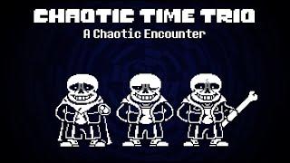 [Chaotic Time Trio] A Chaotic Encounter (Phase 1)