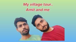 Me or Amit aaj Village tour par gye