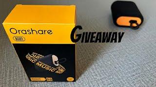 Orashare BS01 Giveaway Announcement (Take 2)