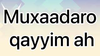 Muxaadaro qayyim ah