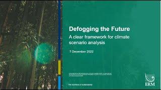 ERM Webinar- Defogging the Future – A clear framework for climate scenario analysis