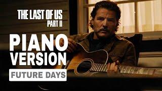 THE LAST OF US (HBO MAX) Season 2 "FUTURE DAYS" Trailer Song - PIANO VERSION