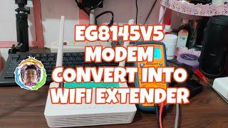 EG8145V5 ROUTER OR MODEM  CONVERT INTO WIFI EXTENDER OR WIFI ACCESS POINT