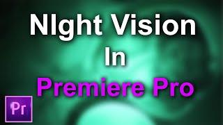 Adobe Premiere Pro - How to get Night Vision Mode (Tutorial 2023)