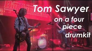 Tom Sawyer - on a 4 piece drum kit - Pete Green drums - Big Bang Baby band