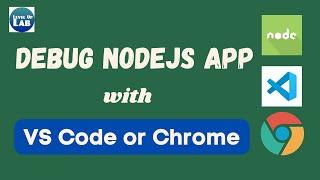 Debug NodeJS app with VSCode or Chrome devtools