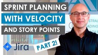 How to perform Sprint Planning with Jira - Part 2: Using Story Points, Velocity - Pros and Cons