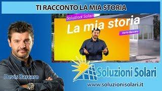 Devis Barcaro: Soluzioni Solari e... La mia storia