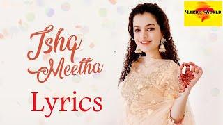 ISHQ MEETHA - PALAK MUCHHAL | ANUPAMA RAAG | AJAY BAWA | ZEE MUSIC ORIGINALS | ISHQ MEETHA LYRICS |