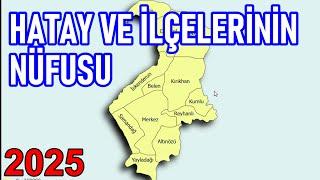 Hatay ve ilçelerinin Nüfusu 2025