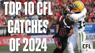 Top 10 Catches of 2024 | CFL