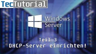 Windows Server 2019 - Tutorial Teil 3: DHCP-Server einrichten! | TecTutorial | deutsch | 4K60p