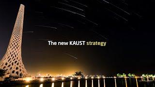 KAUST New Strategy