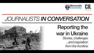 Reporting the war in Ukraine