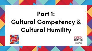 Part 1: Cultural Competency & Cultural Humility