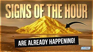 SIGNS OF THE HOUR ARE ALREADY HAPPENING!