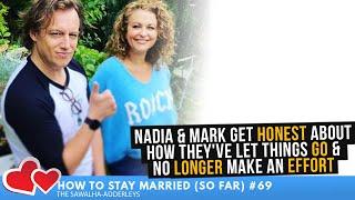 HTSM (So Far) #71 Nadia & Mark Get HONEST About How They've Let Things GO & No LONGER Make AN EFFORT