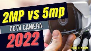 2MP vs 5MP CCTV Camera 2022