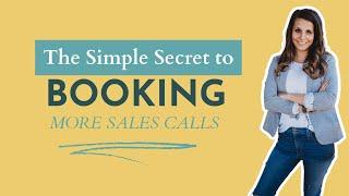 The Simple Secret to Booking More Sales Calls | High-Ticket Client Attraction Strategy