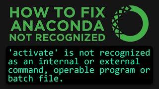 How to fix Anaconda Commands not working in Command Prompt