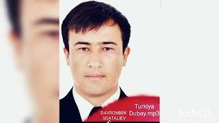 DAVRONBEK SOATALIEV TURKIYA DUBAY mp3