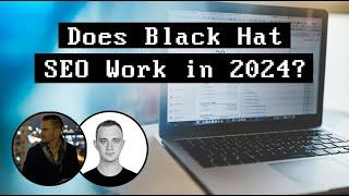 Does Black Hat SEO Work in 2024?