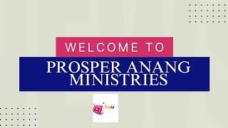 Prosper Anang Ministries Channel Trailer