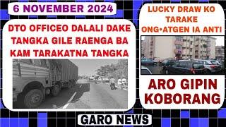 Garo News:6 November 2024/Garo hills Lucky draw ko ongatnok aro DTO officeo tangkana kam kaenga