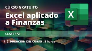 Curso gratuito de Excel aplicado a Finanzas (1/2)