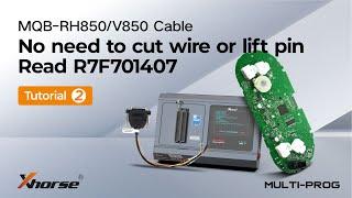 MQB-RH850/V850 Cable Read 1407 Dashboard Using MULTI-PROG | Xhorse