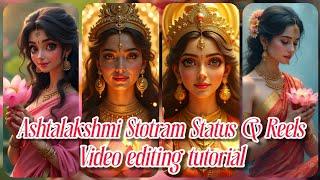 ASHTALAKSHMI STOTRAM STATUS AND REELS VIDEO EDITING TUTORIAL | LAXMI PUJA SPECIAL EDITING TUTORIAL