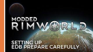 Modded Rimworld :: I WANT YOU IN THE GAME! :: Setting Up EdB Prepare Carefully Mod