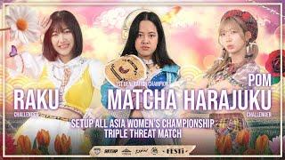 [WOMEN'S TITLE MATCH] Raku vs Pom Harajuku vs Matcha (c) 9.28.24 Chaophraya Voyage, Bangkok Thailand