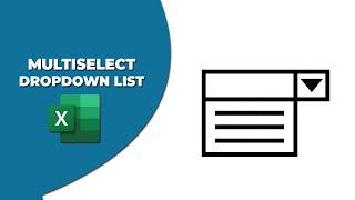 How to create a multiselect Dropdown list in Excel