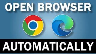 How to Automatically Open a Browser when Computer Starts in Windows 10