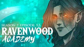 RAVENWOOD ACADEMY || SEASON 7 EPISODE 5.5 - Reconnecting