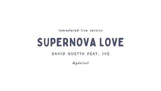 David Guetta feat. IVE - Supernova Love 'remastered live version' (w/ lyrics)