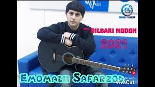 ЭМОМАЛИИ САФАРЗОД /ДИЛБАРИ НОДОН / НАВ 2021 / Emomalii Safarzod  /Dilbari nodon/