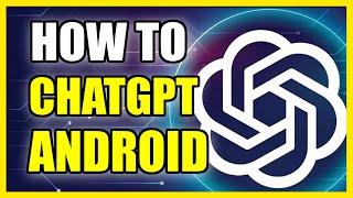 How to GET & USE Chat GPT on Android Phone (Easy Tutorial)